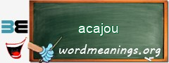 WordMeaning blackboard for acajou